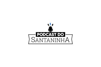 podcast do santaninha