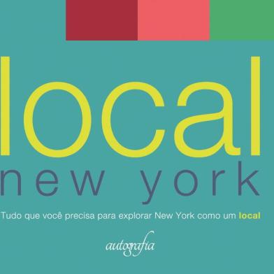 Local New York (Autografia), guia de Felipe Braga.