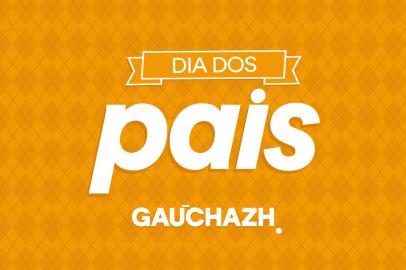 campanha dia dos pais GaúchaZH