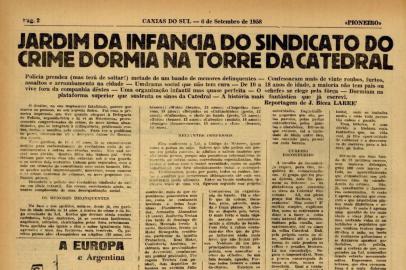 Na edição de 6 de setembro de 1958, jornal Pioneiro contou a história de um grupo de crianças e adolescentes que se escondia na torre da Catedral Diocesana para cometer furtos pela cidade.