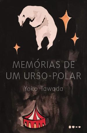Memórias de um Urso-Polar”, Yoko Tawada