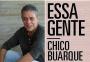 Em "Essa Gente", Chico Buarque reconstrói o Brasil como uma farsa afetada