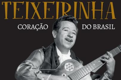 capa do livro Teixeirinha Coração do Brasil, de Daniel Feix