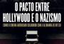 Livro esmiúça como Hollywood colaborou com o regime nazista