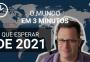 VÍDEO: depois do sombrio 2020, o que esperar de 2021 no cenário internacional