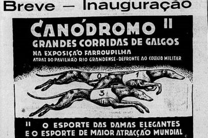 **A PEDIDO DE LEANDRO STAUDT**Propaganda das corridas de galgos no Parque da Redenção, em Porto Alegre, em novembro de 1935. FOTO: Jornal A Federação / Reprodução<!-- NICAID(14931379) -->