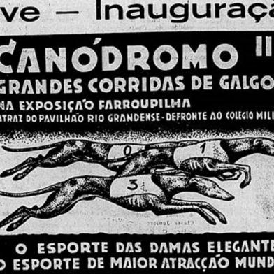 **A PEDIDO DE LEANDRO STAUDT**Propaganda das corridas de galgos no Parque da Redenção, em Porto Alegre, em novembro de 1935. FOTO: Jornal A Federação / Reprodução<!-- NICAID(14931379) -->