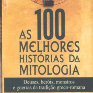 As 100 Melhores Histórias da Mitologia, de Carmen Seganfredo e A.S. Franchini <!-- NICAID(15166242) -->